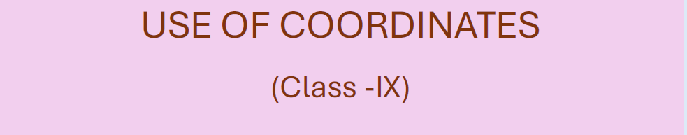 USE OF COORDINATES